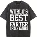 World Best Farter I Mean Father T-Shirt Cotton Crew Neck Short Sleeve Casual Classic Graphic Tee for Comfortable Versatile Everyday Wear