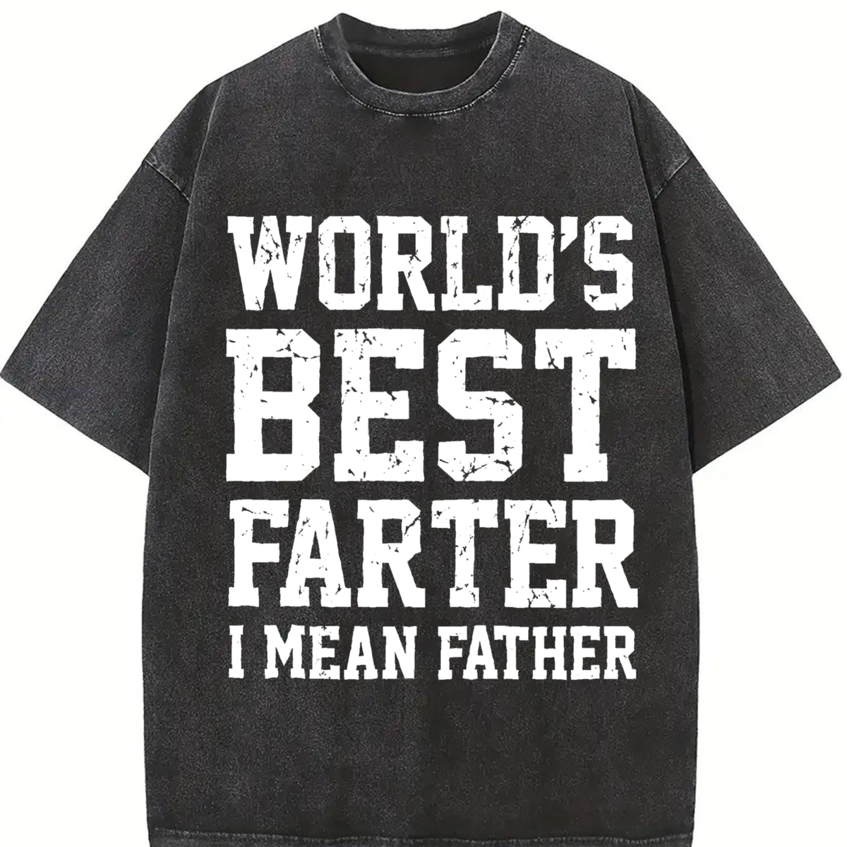 World Best Farter I Mean Father T-Shirt Cotton Crew Neck Short Sleeve Casual Classic Graphic Tee for Comfortable Versatile Everyday Wear