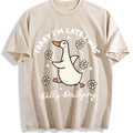 Sorry I'm Late I Was Dilly Dallying Goose Vintage Washed T-Shirt - Beige