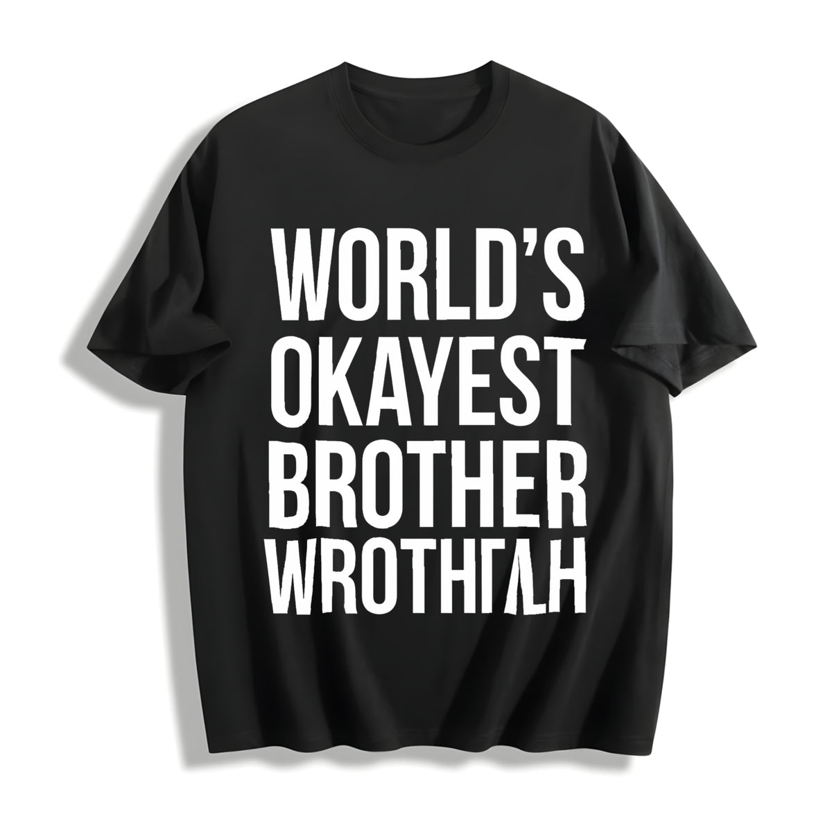 Worlds Okayest Brother Funny Big Brother Sister Idea Funny Cotton T-Shirt - Black