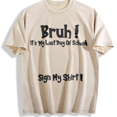 100 Bruh It's My Last Day Of School Sign My For Boys Vintage Washed T-Shirt - Beige
