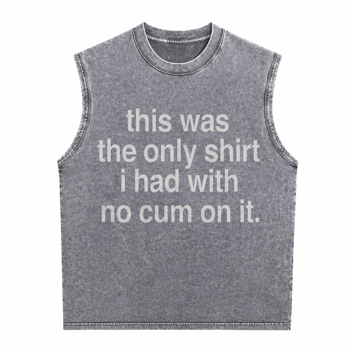 Ootd This Was The Only L Had With No Cum Onit Funny Men's Washed Tank Top - product view