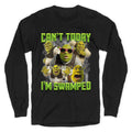 Cant Today, Im Swamped Longsleeve Tee