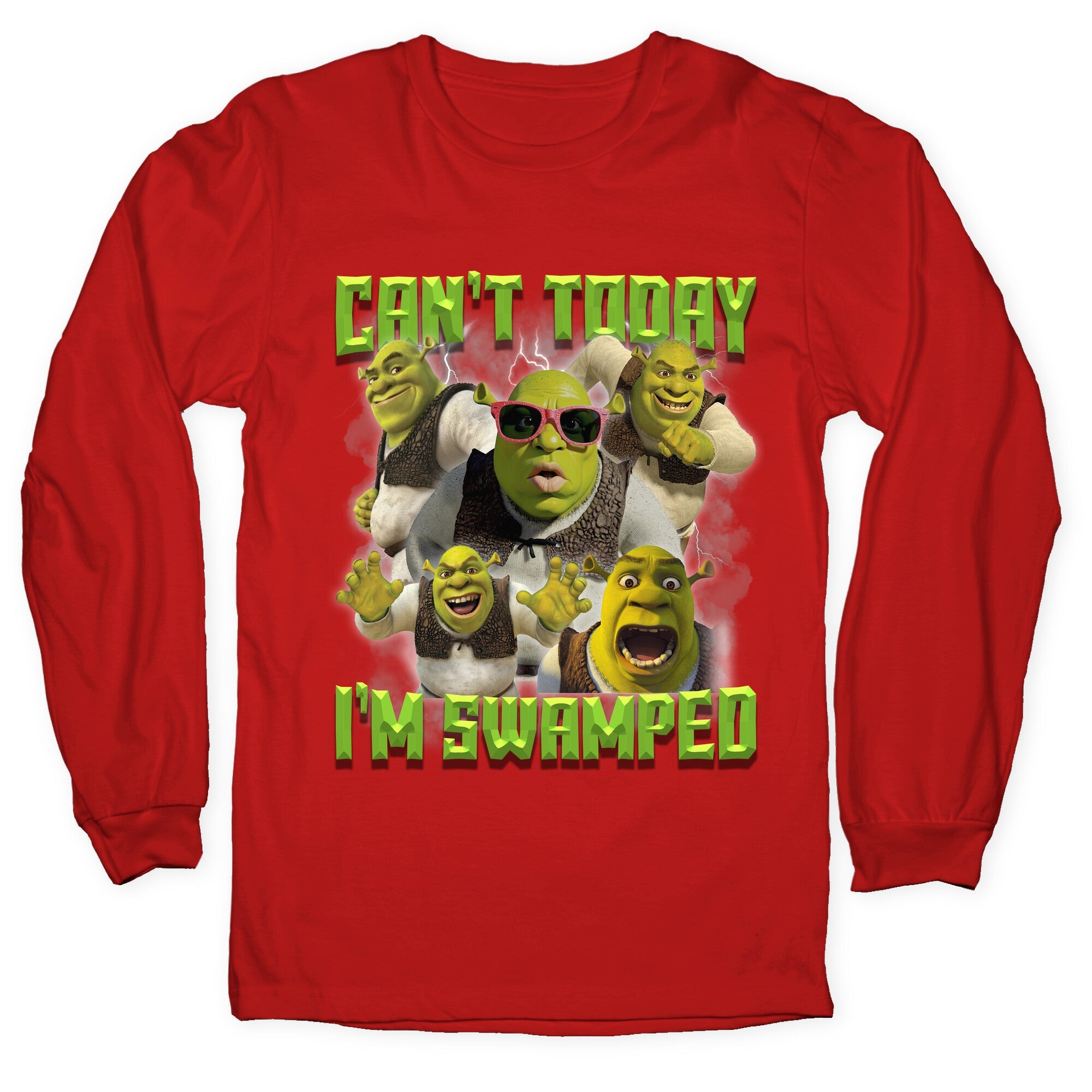 Cant Today, Im Swamped Longsleeve Tee
