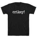 Crikey! T-Shirt