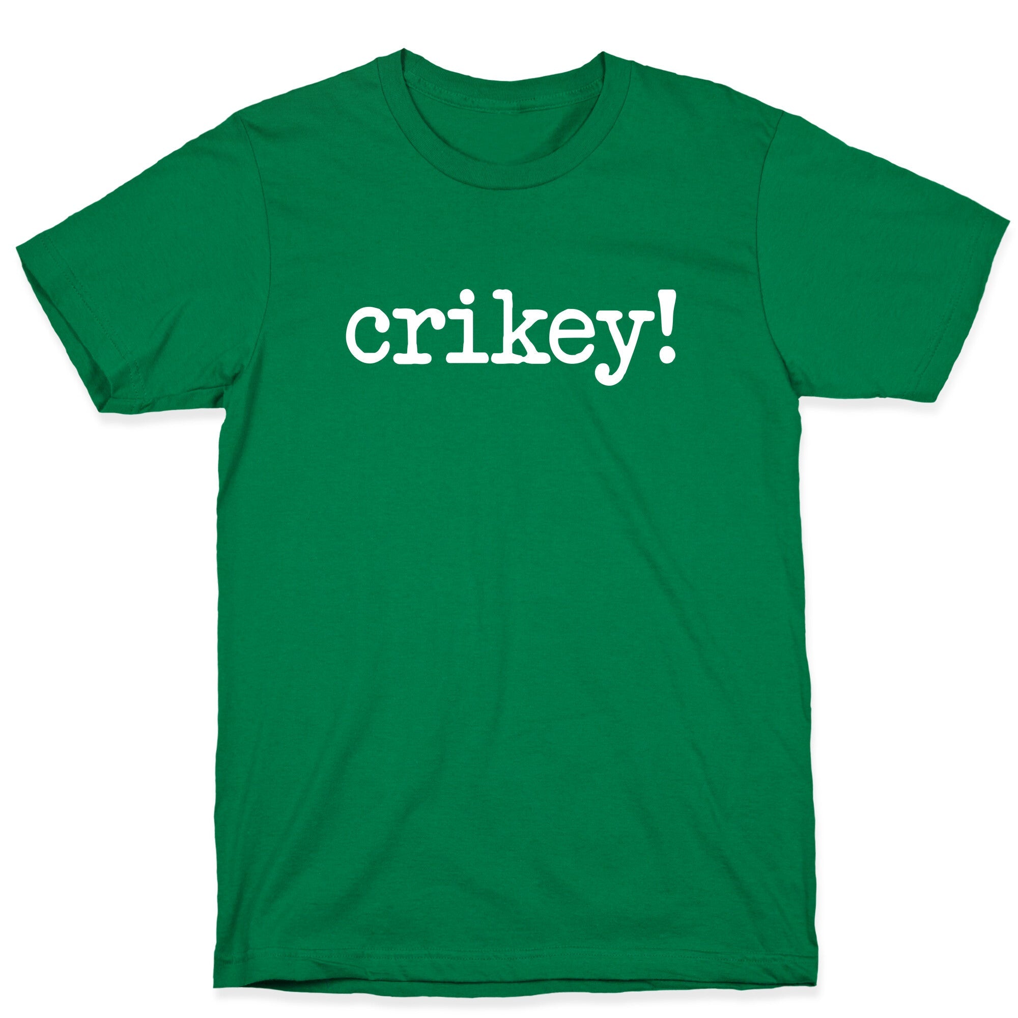 Crikey! T-Shirt
