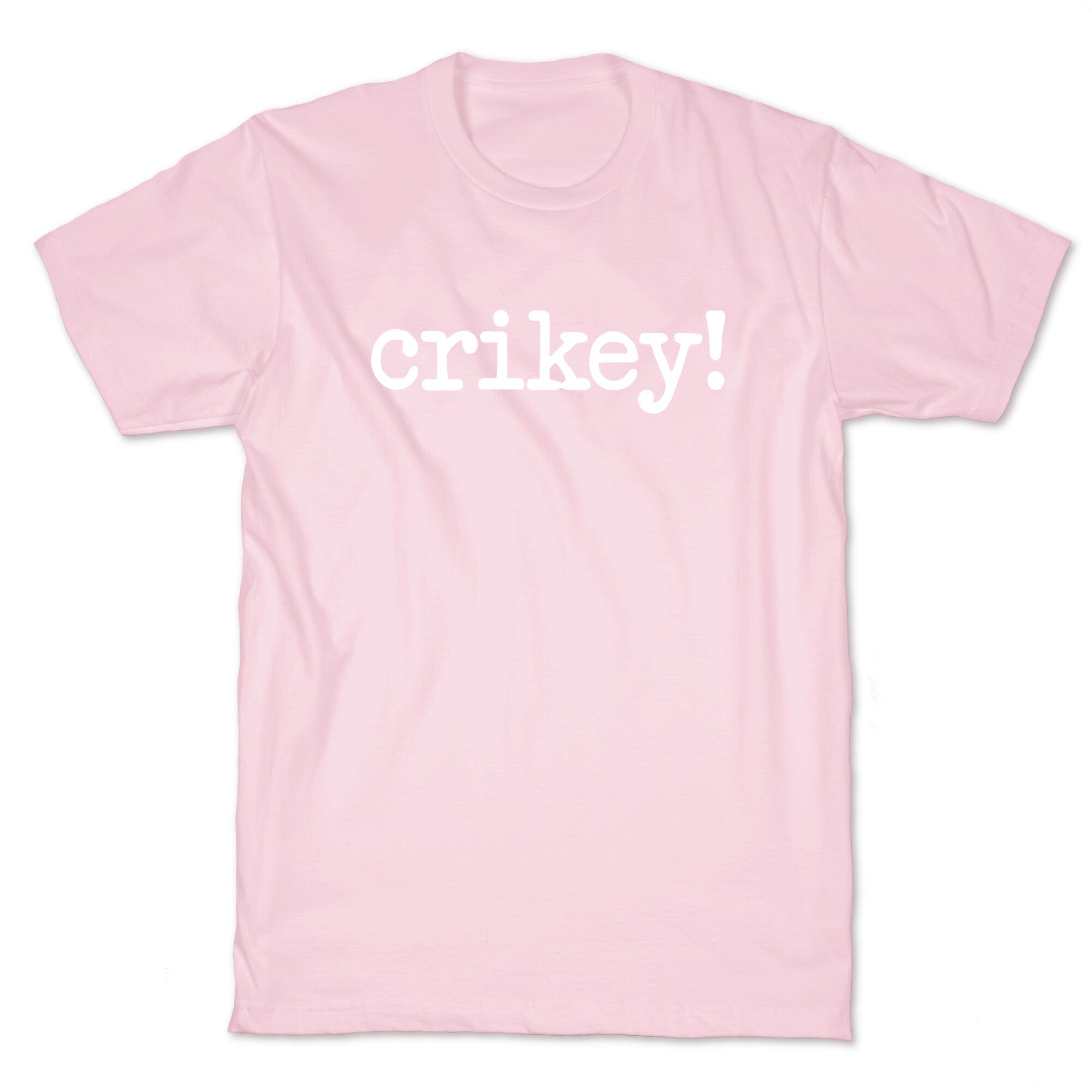 Crikey! T-Shirt