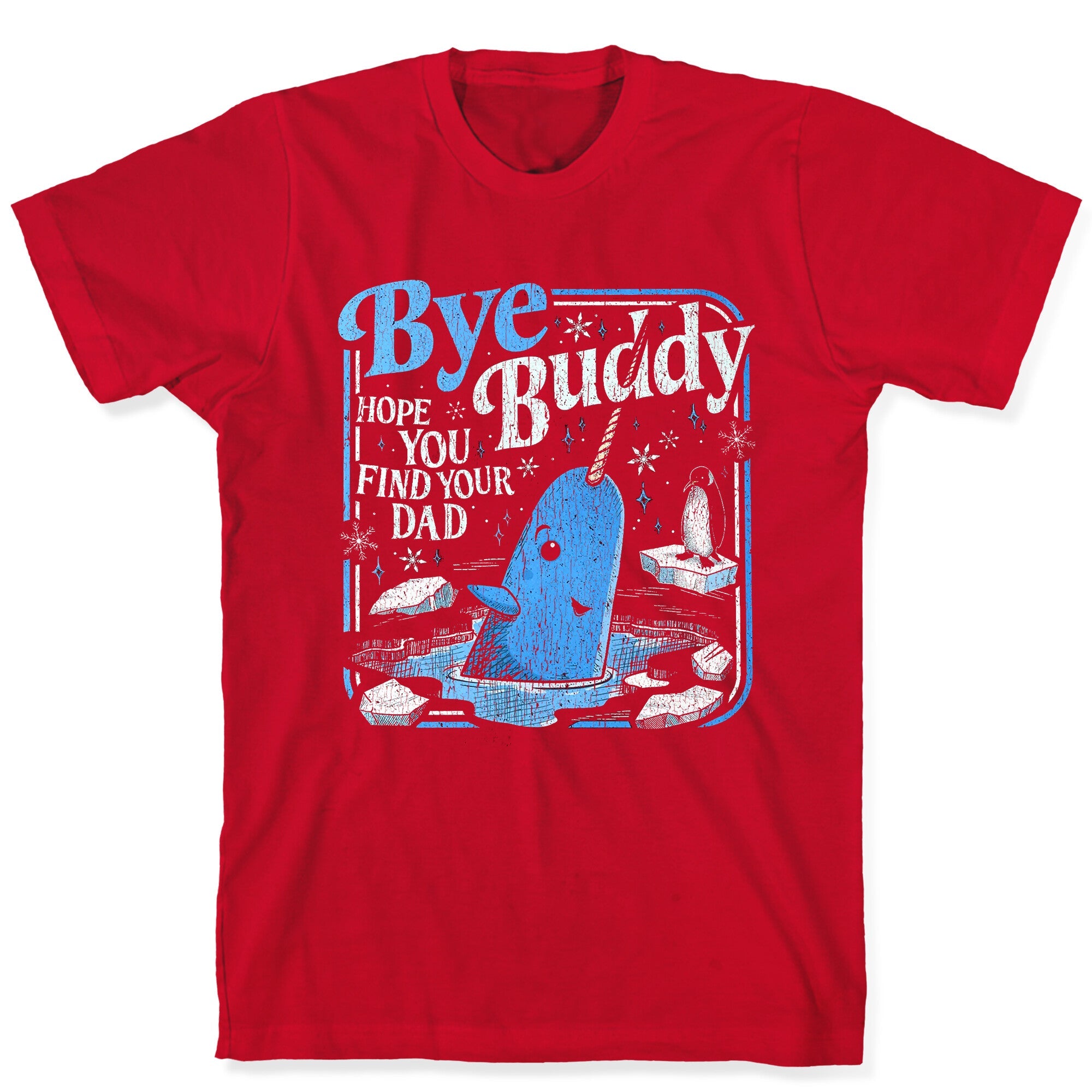 Bye Bye Buddy T-Shirt