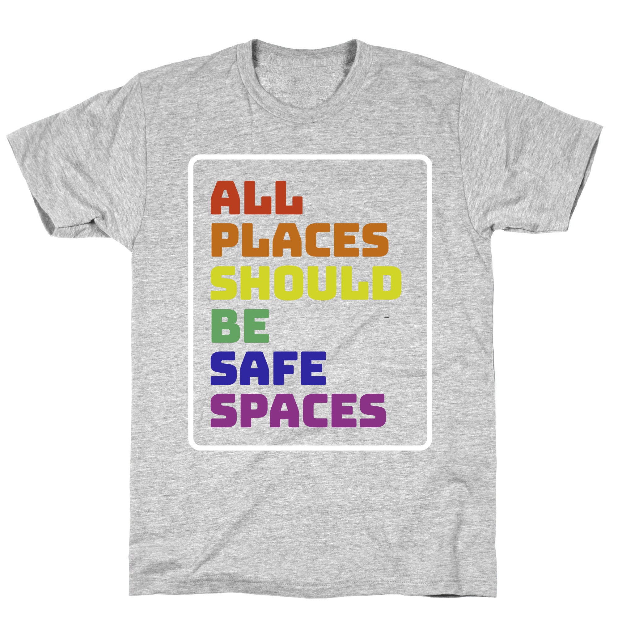 All Places Should Be Safe Spaces T-Shirt