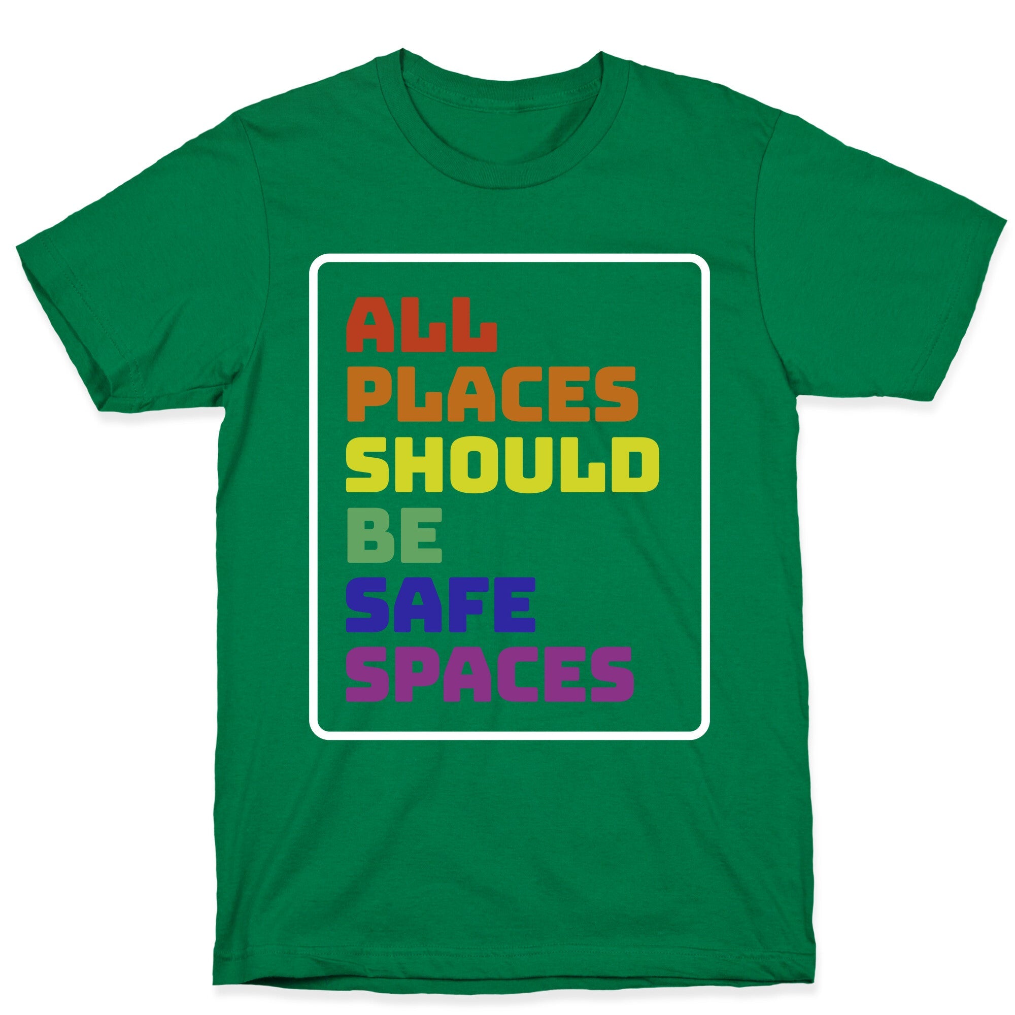 All Places Should Be Safe Spaces T-Shirt