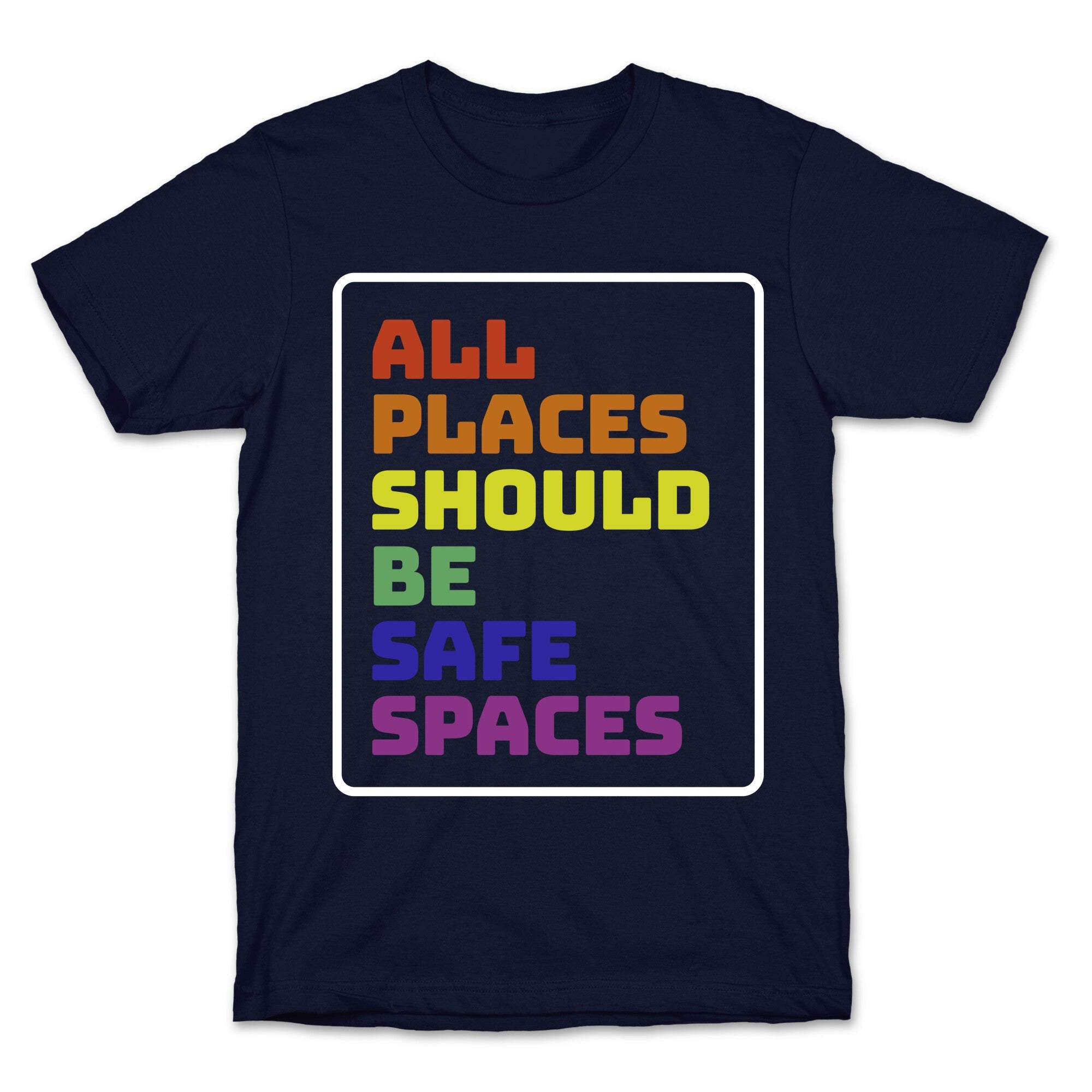 All Places Should Be Safe Spaces T-Shirt
