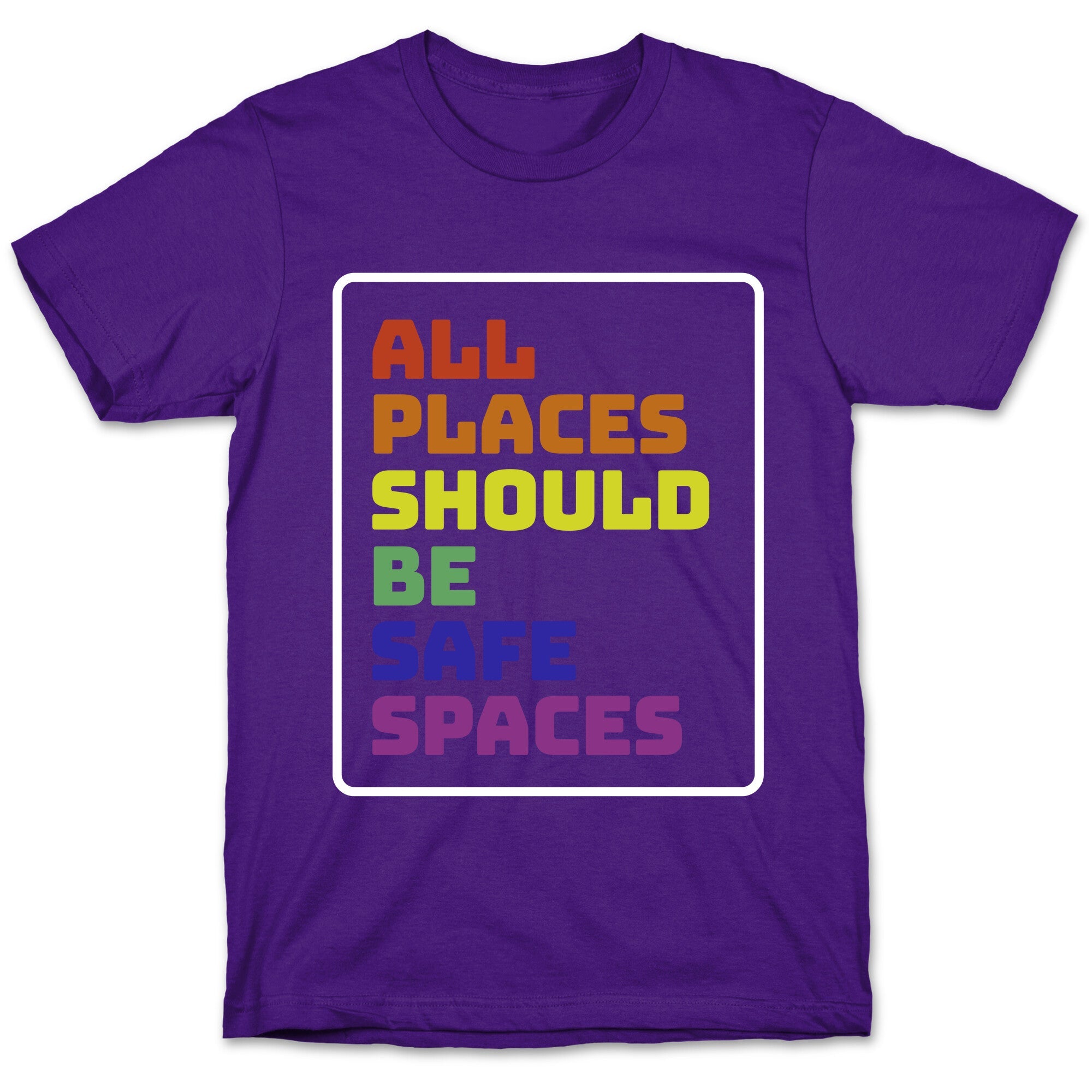 All Places Should Be Safe Spaces T-Shirt