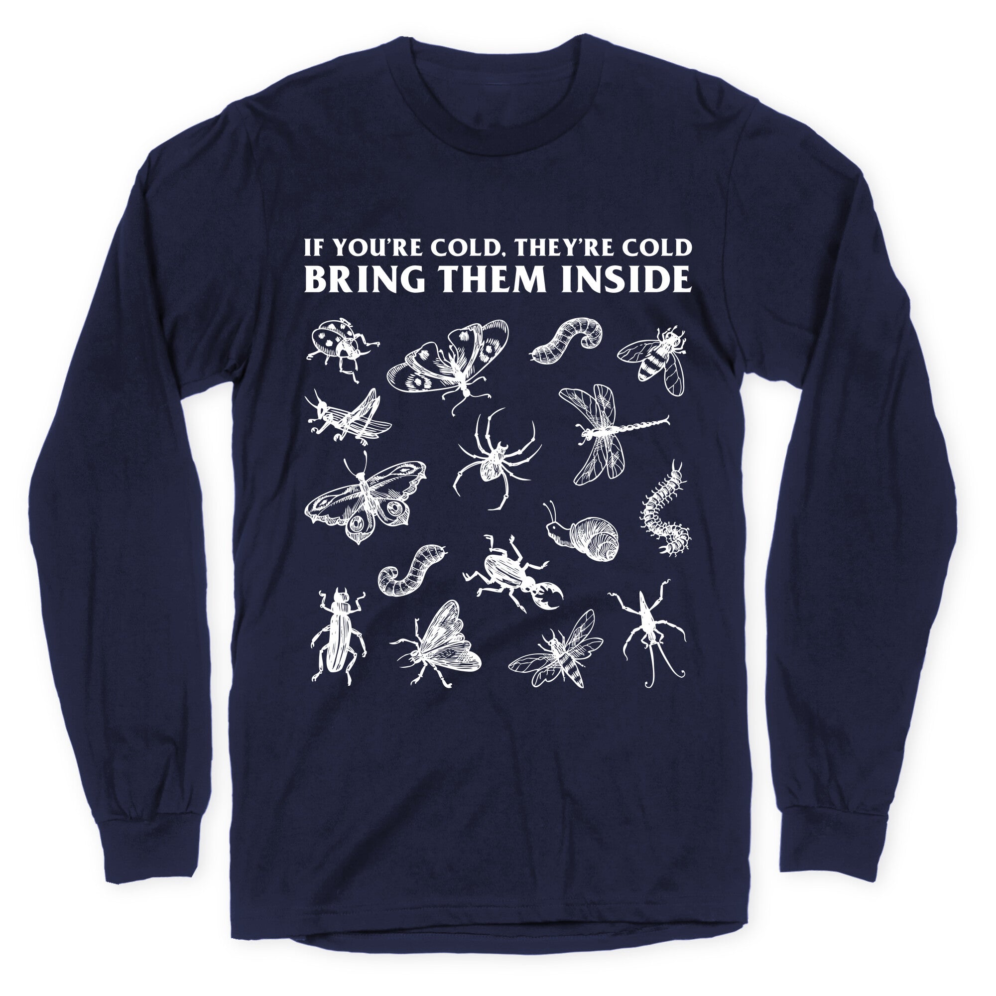 Bring Them Bugs Inside Longsleeve Tee