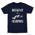 Breakfast Of Champnions T-Shirt