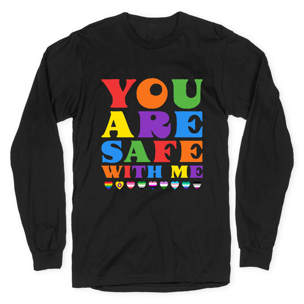 You Are Safe With Me Longsleeve Tee
