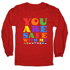 You Are Safe With Me Longsleeve Tee