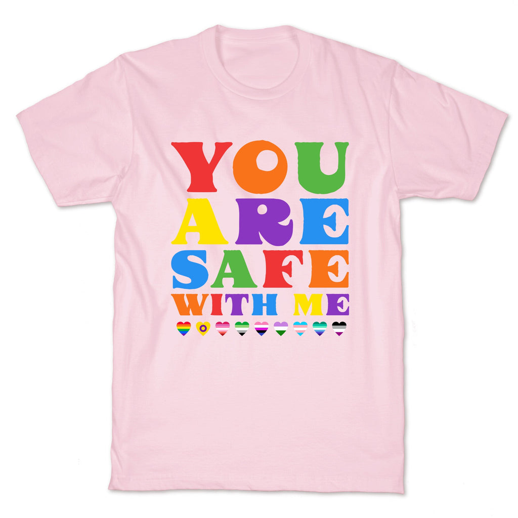 You Are Safe With Me T-Shirt