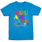 You Are Safe With Me T-Shirt