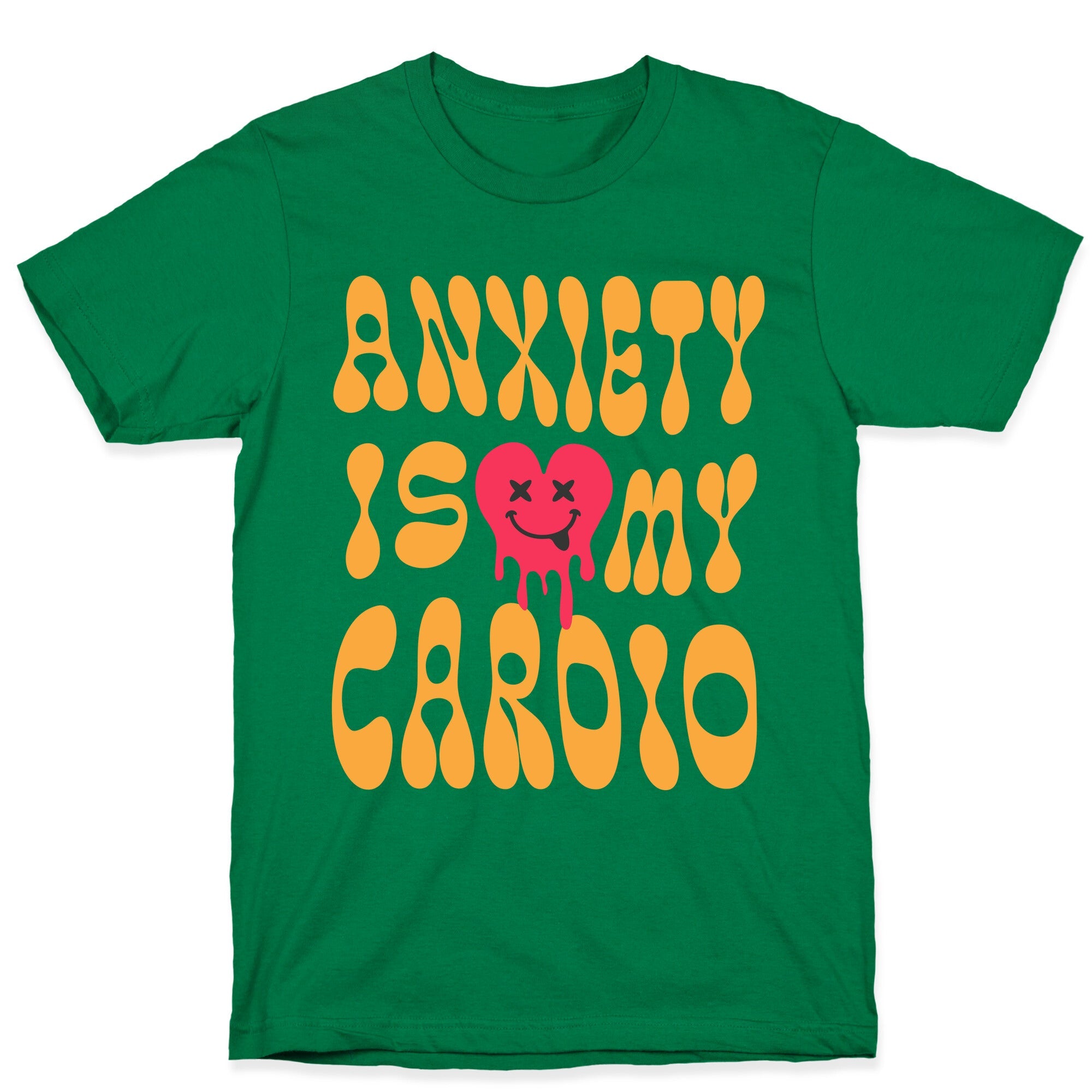 Anxiety Is My Cardio T-Shirt