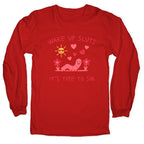 Wake Up Sluts Valentines Edition Longsleeve Tee