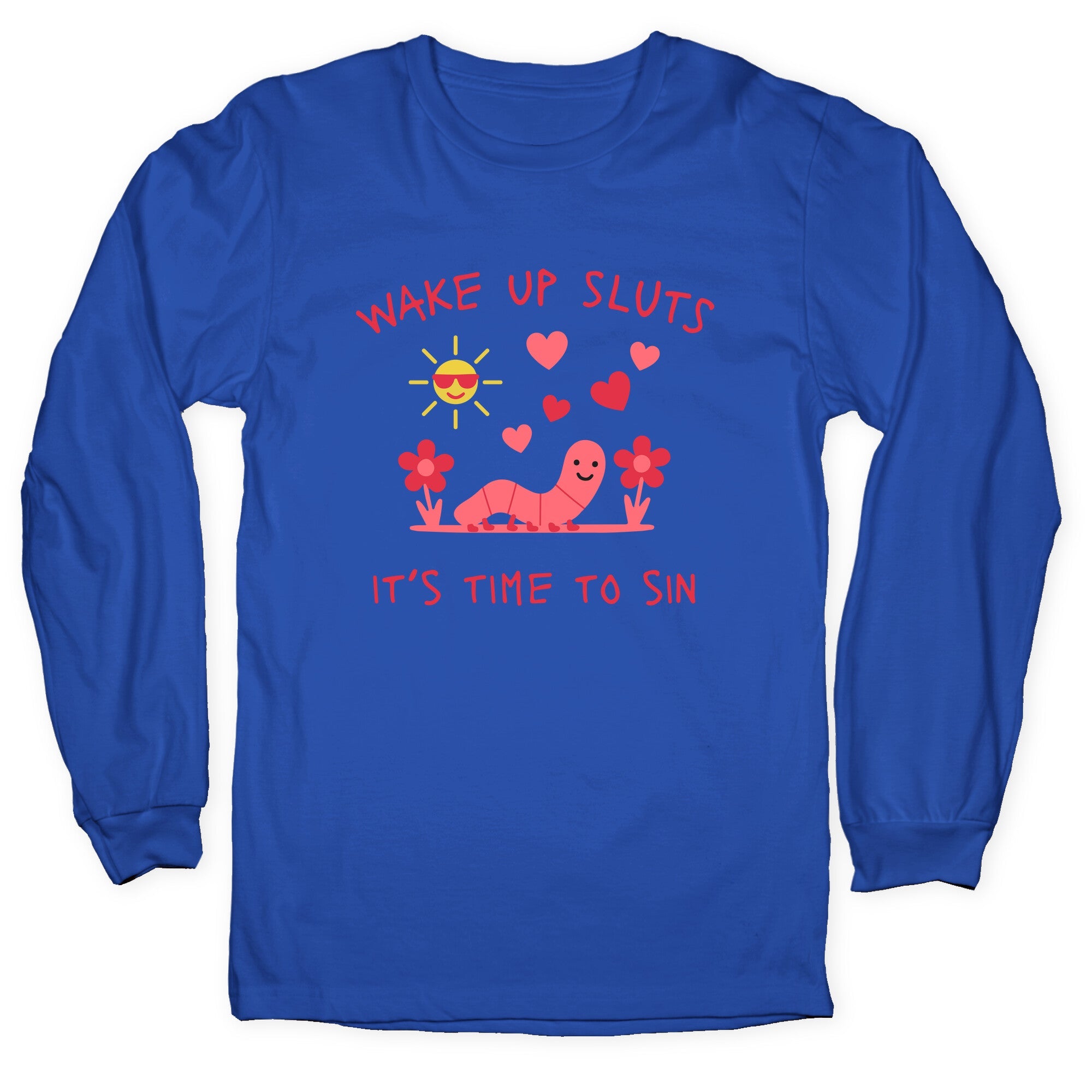 Wake Up Sluts Valentines Edition Longsleeve Tee