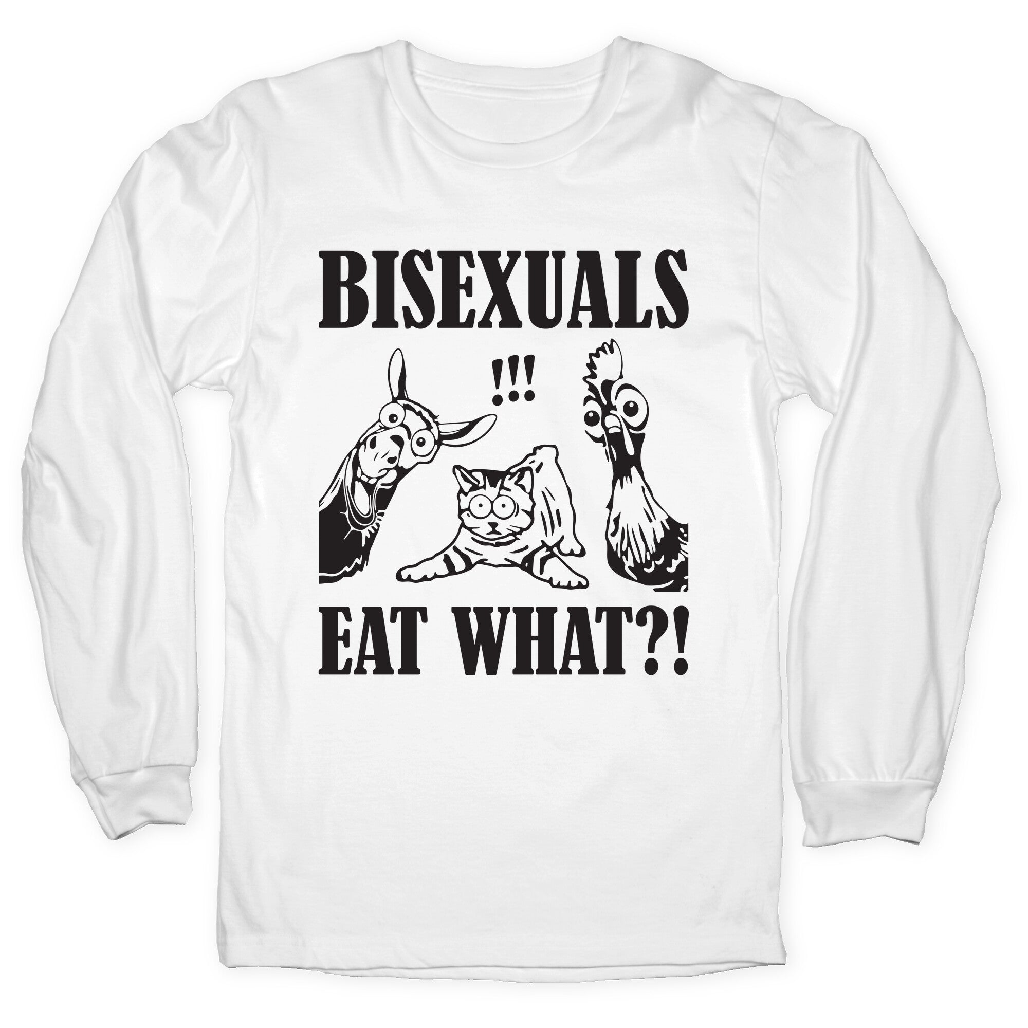 Bisexuals Eat What?! Longsleeve Tee
