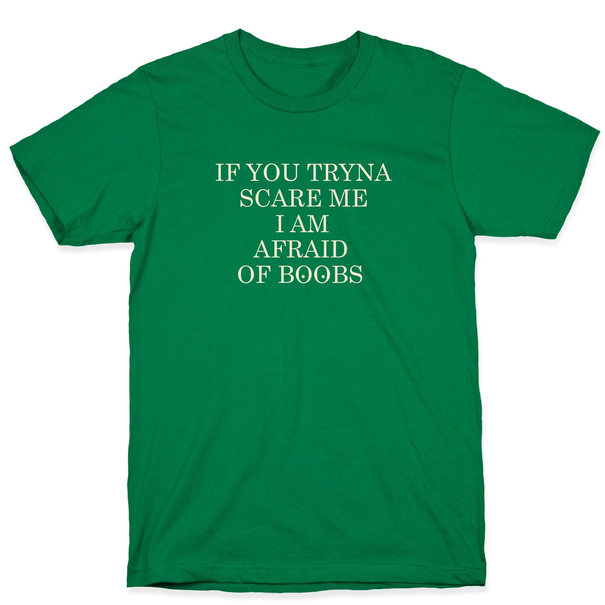 Afraid Of Boobs T-Shirt