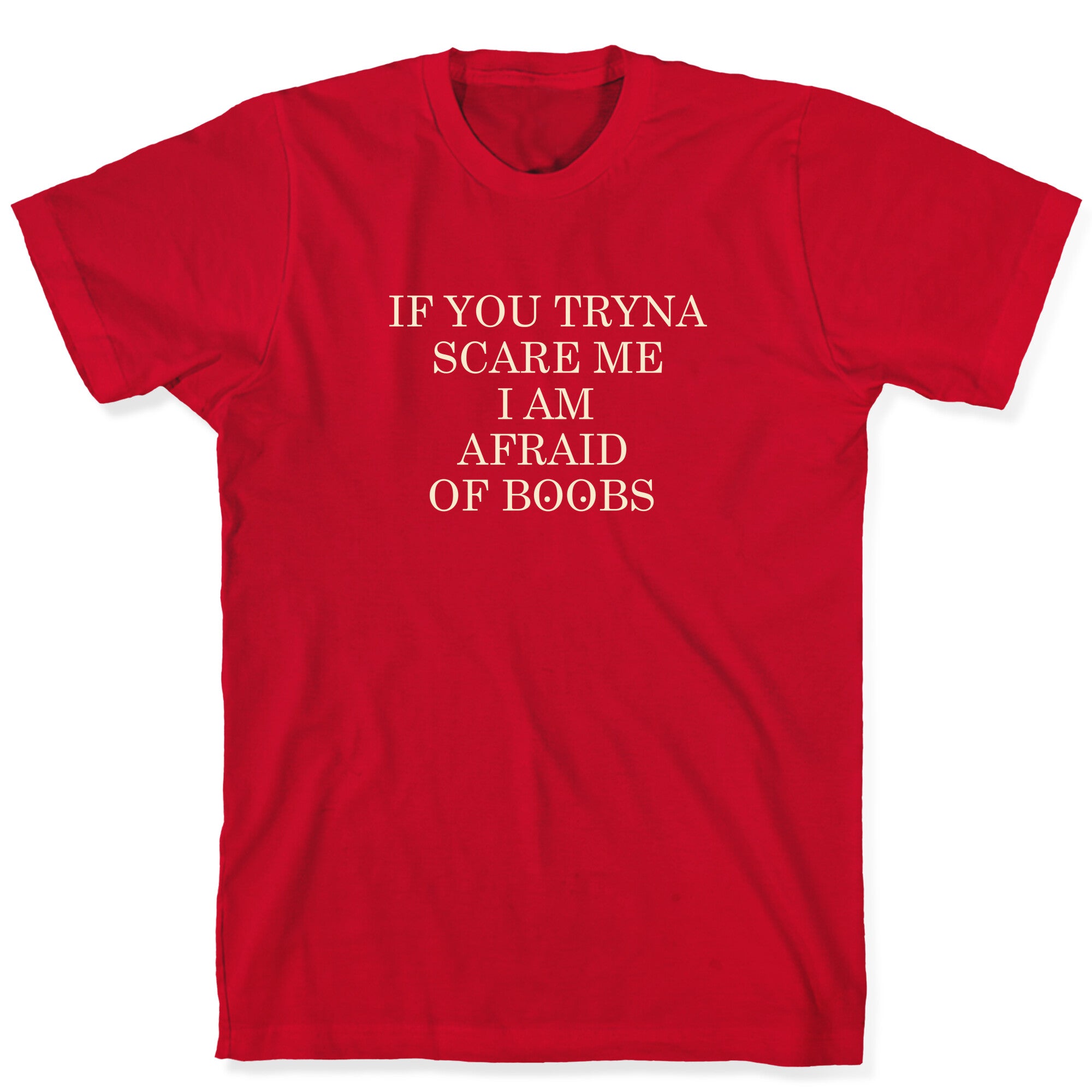 Afraid Of Boobs T-Shirt