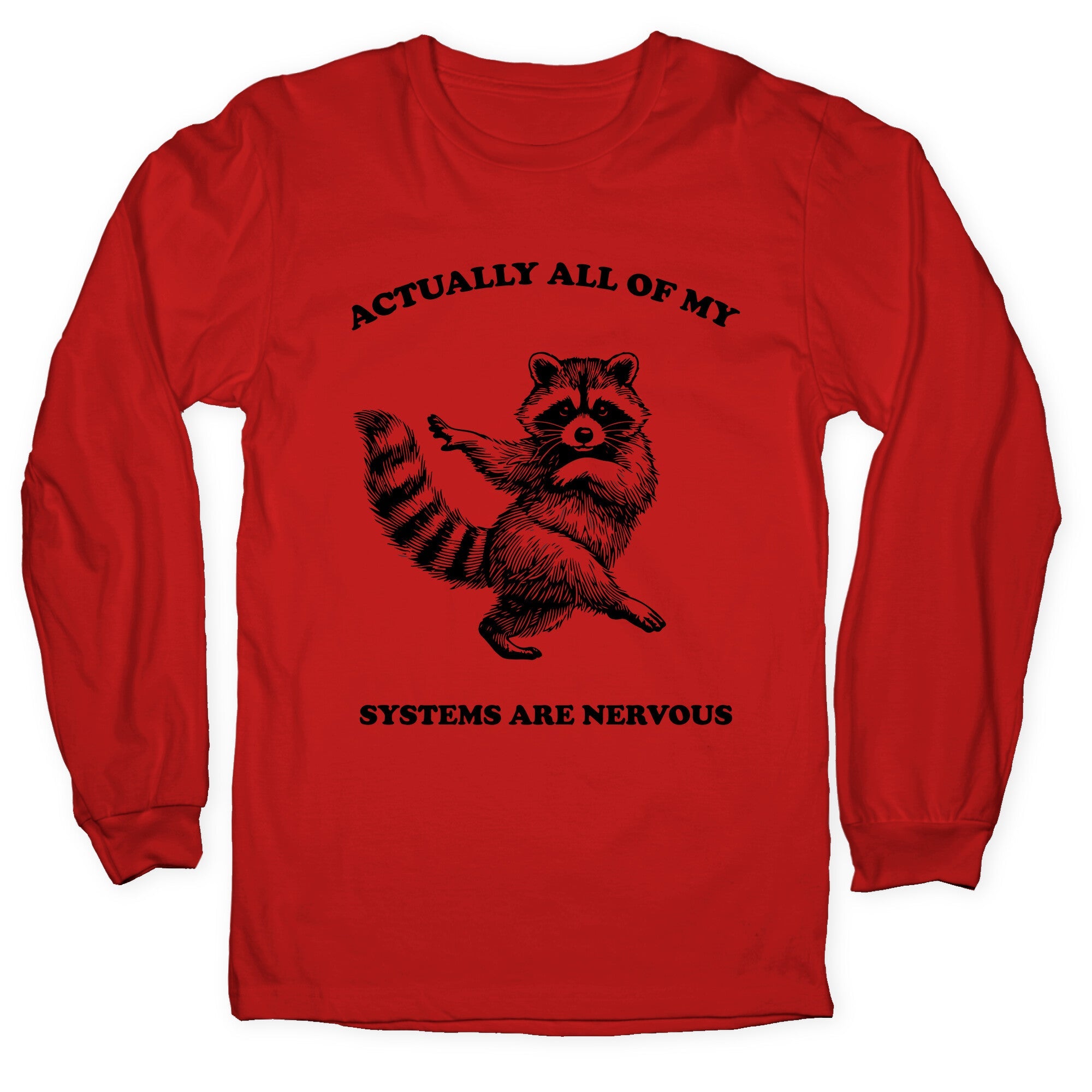 All Of My Systems Are Nervous Longsleeve Tee