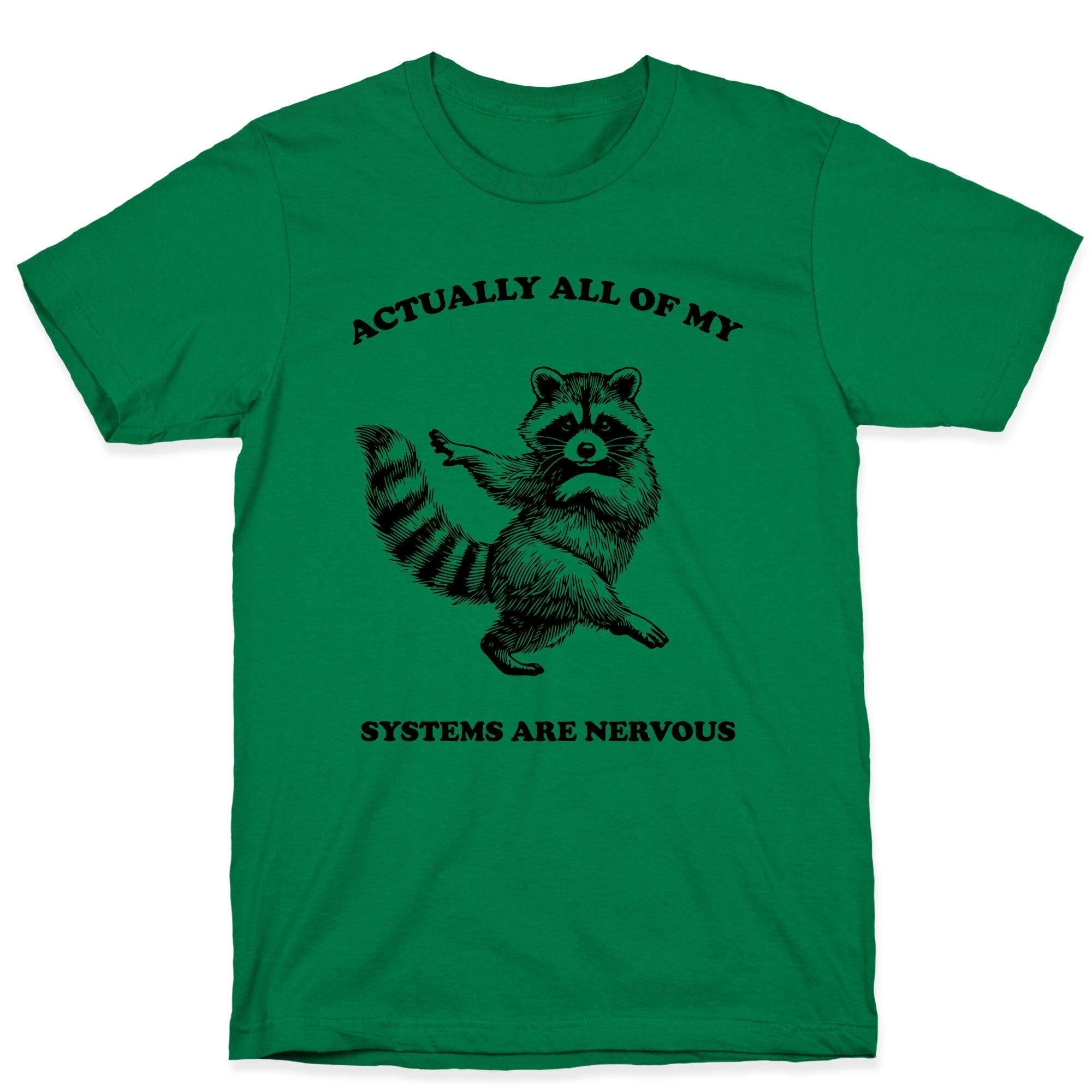 All Of My Systems Are Nervous T-Shirt