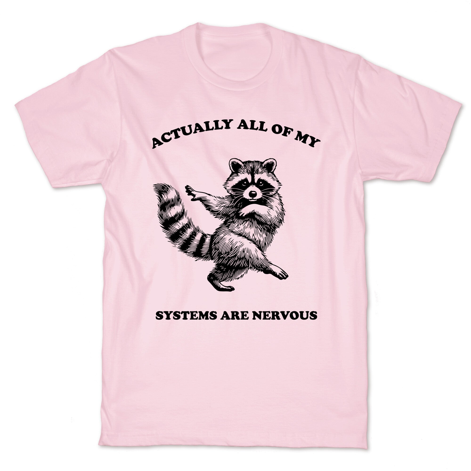 All Of My Systems Are Nervous T-Shirt