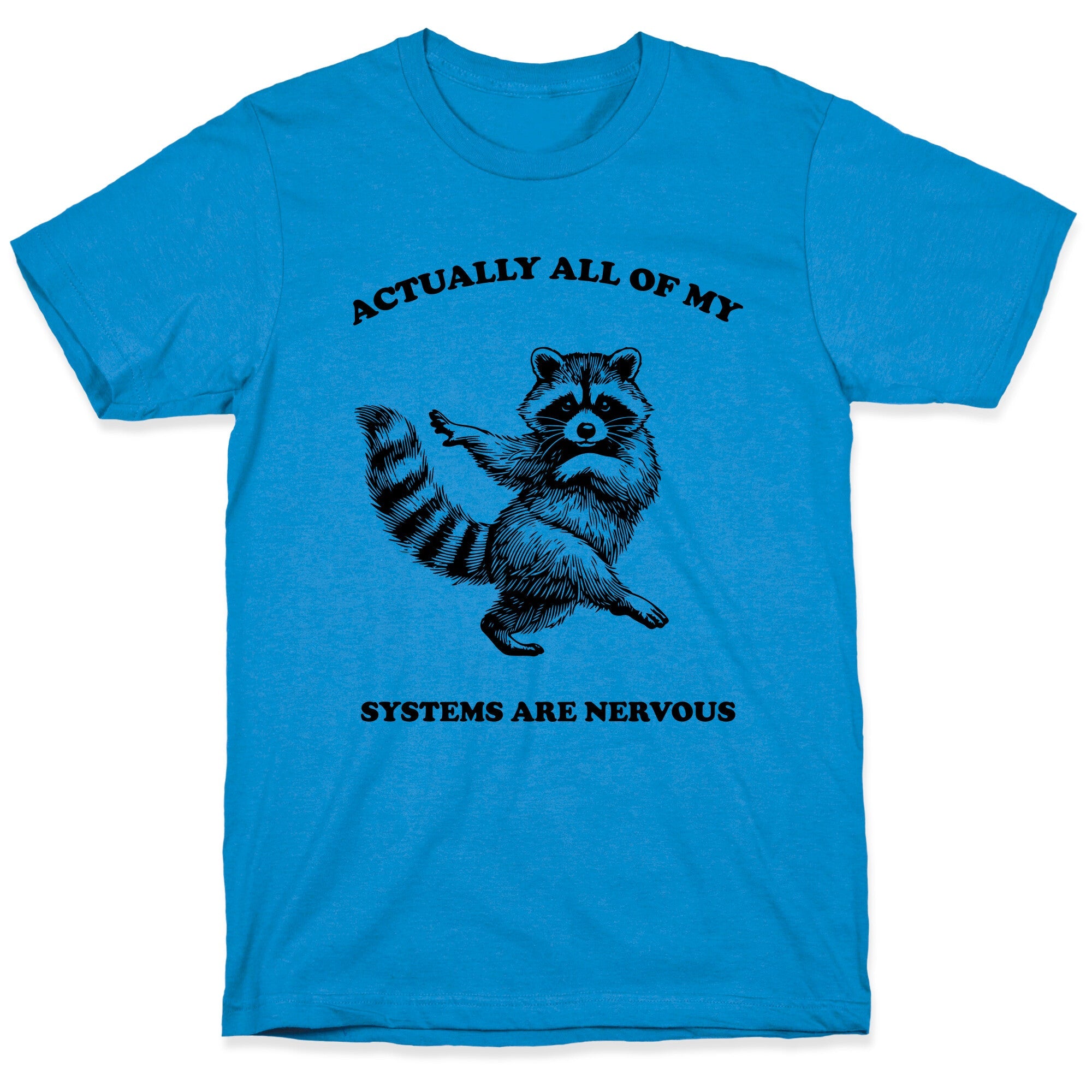 All Of My Systems Are Nervous T-Shirt