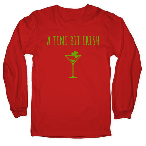A Tini Bit Irish Longsleeve Tee
