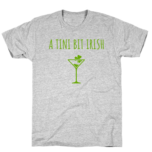 A Tini Bit Irish T-Shirt